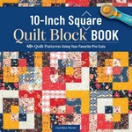 10-INCH Square Quilt Block Book : 40+ Patterns Using Your Favorite Pre-.... Fixed Price $21.11.