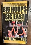 Big Hoops: Season In The East Conference, Soft Cover Book, Bill Reynolds. Fixed Price $20.00.