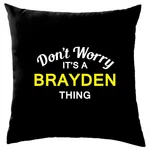 Don't Worry It's Brayden Thing! Cushion Surname Custom Family Cover. Fixed Price $22.56.