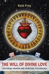 The Will Divine Love - Kess Frey (paperback / Soft Cover). Fixed Price $40.83.